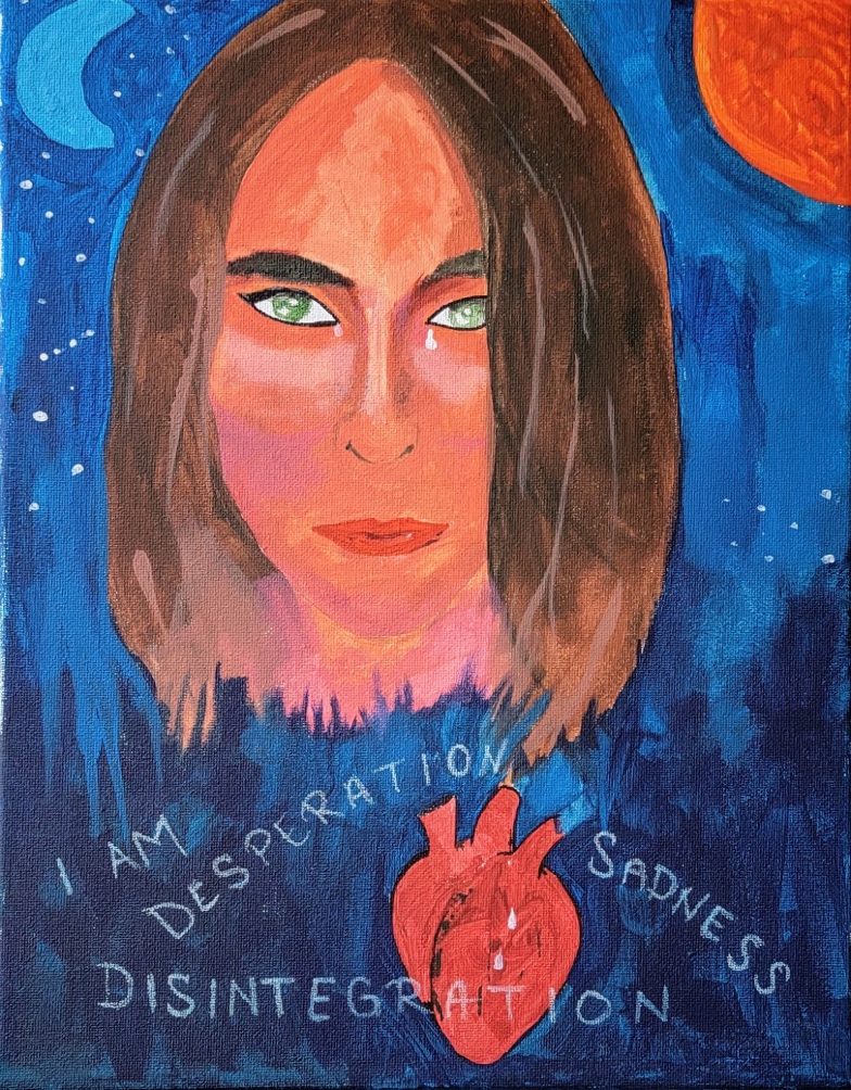 I am desperation, sadness, disintegration painting.